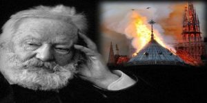 Skenat e zjarrit në “Notre Dame” dhe profecia e shkrimtarit të madh Viktor Hygo!