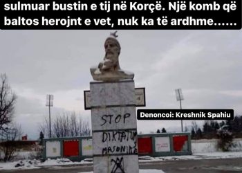 Kreshnik Spahiu denoncon: Kanë sulmuar bustin e Skënderbeut në Korçë, një komb që baltos hernjtë e tij, nuk ka të ardhme
