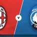 FORMACIONET ZYRTARE Milan-Atalanta/ Gjimshiti titullar ndaj ekipit të Piolit