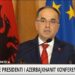 Presidenti i Azerbajxhanit në Tiranë, Begaj: Mirëpresim hapjen e ambasadës së vendit tuaj këtu!