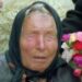 “Nostradamusi i Ballkanit”, ja parashikimet e Baba Vangës për vitin 2025