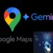 Navigimi dhe kërkimi i vendeve/ Google Maps bëhet më inteligjent me funksionet e reja të IA Gemini